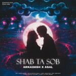 Arkadash & Asal – Shab Ta SobArkadash & Asal - Shab Ta Sob